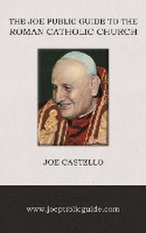 Joe Public Guide to the Roman Catholic Church de Joe Castello