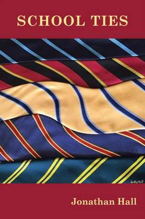 Hall, J: School Ties