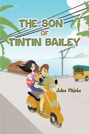 The Son of Tintin Bailey de Jules Majeks