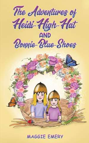 The Adventures of Heidi-High-Hat and Bonnie-Blue-Shoes de Maggie Emery