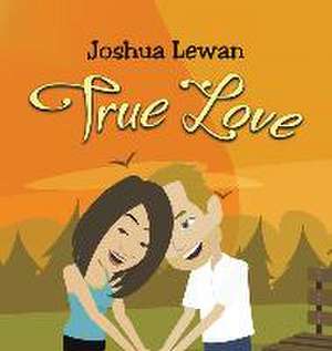 True Love de Joshua Lewan