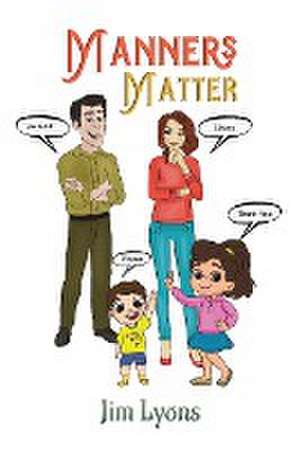 Manners Matter de Jim Lyons