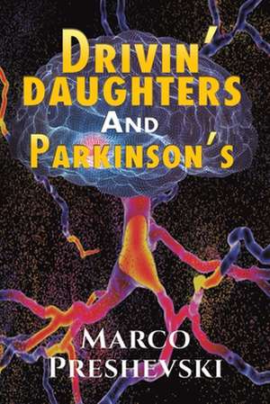 Drivin' Daughters and Parkinson's de Marco Preshevski