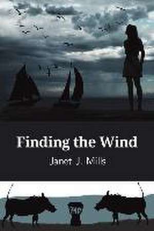 Finding the Wind de Janet J. Mills