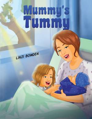 Mummy's Tummy de Linzi Bowden