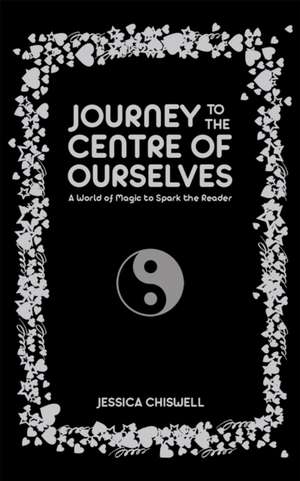 Journey to the Centre of Ourselves de Jessica Chiswell