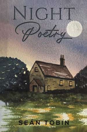 Night Poetry de Seán Tobin