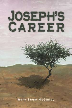 Joseph's Career de Rory Shaw McGinley