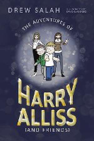 The Adventures of Harry Alliss (and Friends) de Drew Salah