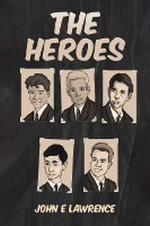 The Heroes de John E Lawrence