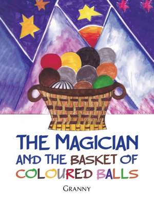 The Magician and the Basket of Coloured Balls de Granny