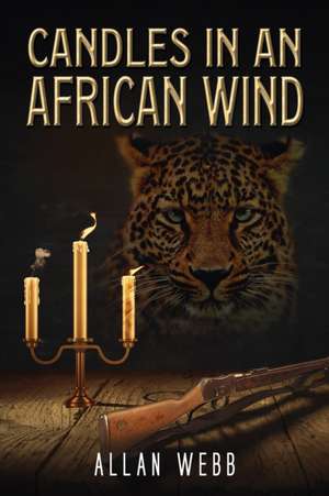 Candles in an African Wind de Allan Webb