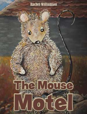 The Mouse Motel de Rachel Williamson