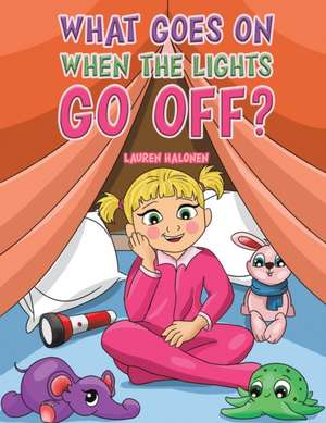 What Goes On When the Lights Go Off? de Lauren Halonen