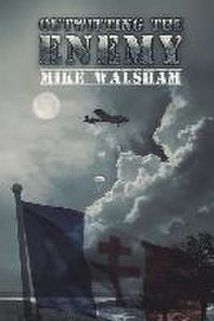 Outwitting the Enemy de Mike Walsham