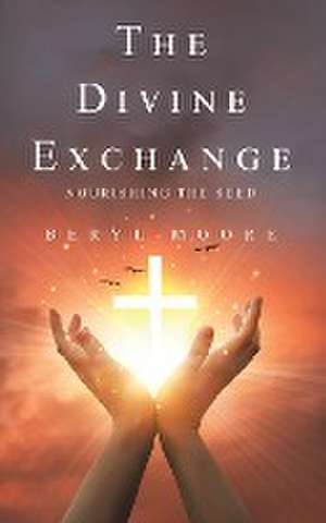The Divine Exchange de Beryl Moore
