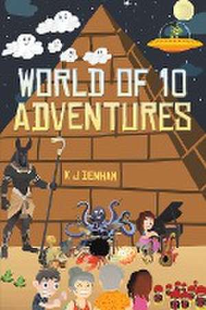 World of 10 Adventures de K J Denham