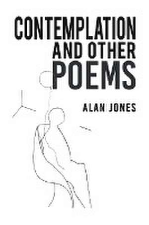 Contemplation and Other Poems de Alan Jones