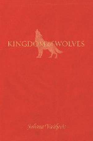 Kingdom of Wolves de Juliana Vasiljevic