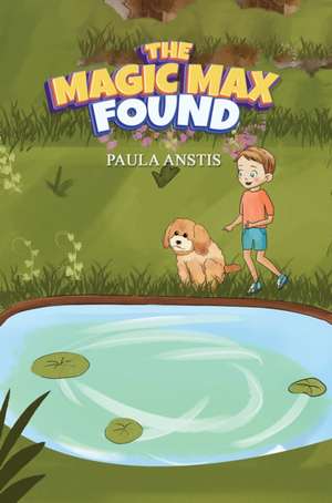 The Magic Max Found de Paula Anstis