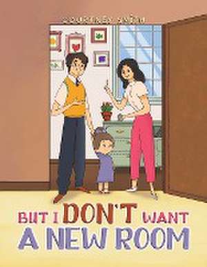 But I Don't Want a New Room de Courtney Smith