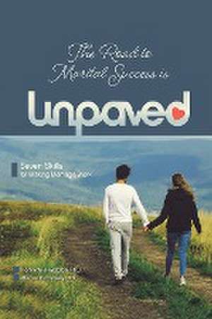 The Road to Marital Success is Unpaved de Kenneth H. Waldron Ph. D