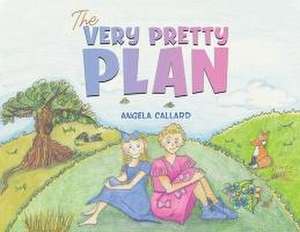 The Very Pretty Plan de Angela Callard