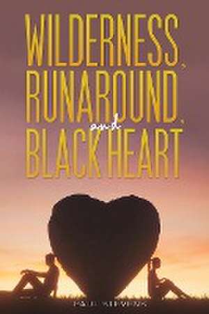 Wilderness, Runaround, and Black Heart de Paul Stevens