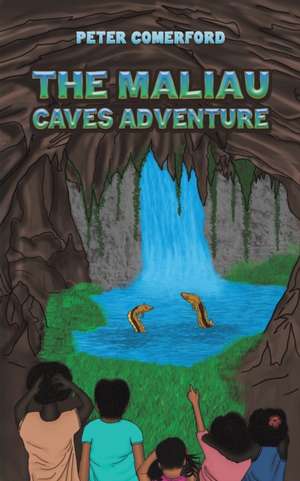 The Maliau Caves Adventure de Peter Comerford