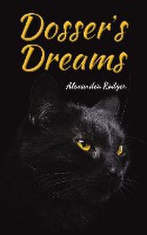 Dosser's Dreams de Alexander Rodger