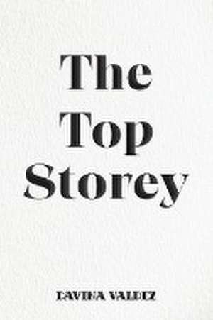 The Top Storey de Davina Valdez