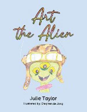 Art the Alien de Julie Taylor