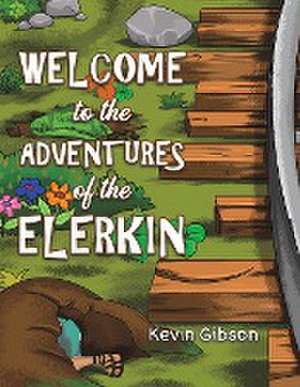 Welcome to the Adventures of the Elerkin de Kevin Gibson