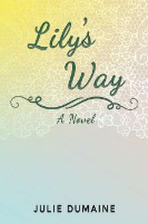 Lily's Way de Julie Dumaine