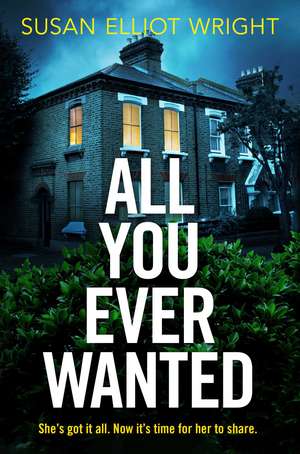 All You Ever Wanted de Susan Elliot Wright