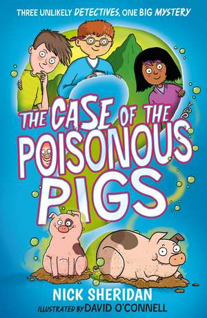 The Case of the Poisonous Pigs de Nick Sheridan