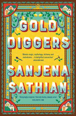 Gold Diggers: 'Magical and entirely original' —Shondaland de Sanjena Sathian