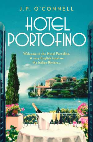 Hotel Portofino: NOW A MAJOR ITV DRAMA de J. P O’Connell