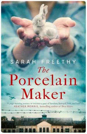 The Porcelain Maker: 'An absorbing study of love and art' Sunday Times de Sarah Freethy