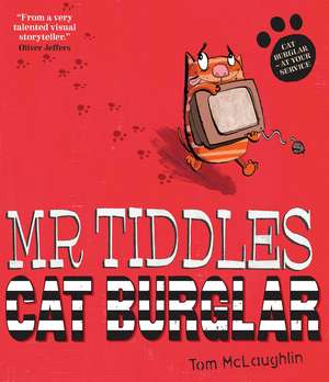 Mr Tiddles: Cat Burglar de Tom McLaughlin