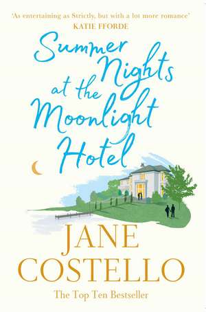 Summer Nights at the Moonlight Hotel: An enemies-to-lovers, forced proximity rom-com that will warm your heart and make you laugh out loud! de Jane Costello