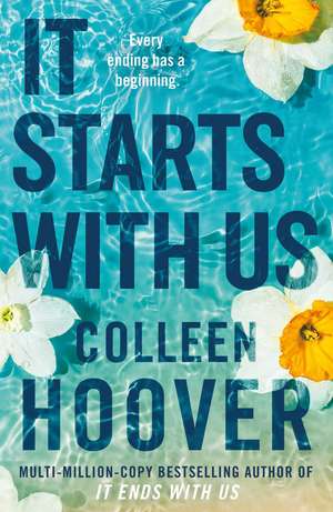 It Starts with Us: the highly anticipated sequel to IT ENDS WITH US de Colleen Hoover