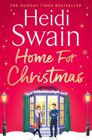 Home for Christmas: The most heart-warming and cosy festive story to curl up with this Christmas de Heidi Swain