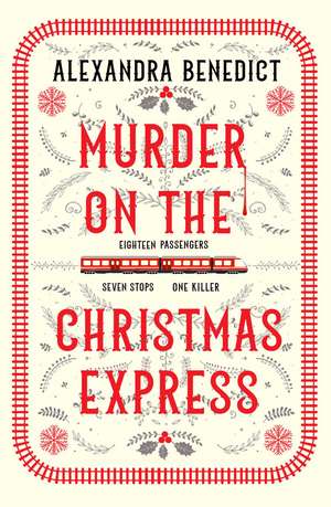 Murder On The Christmas Express: All aboard for the puzzling Christmas mystery of the year de Alexandra Benedict