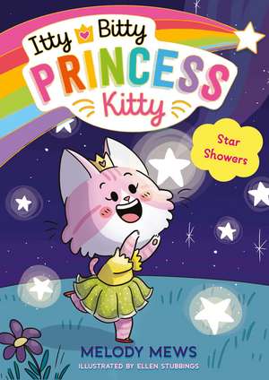 Itty Bitty Princess Kitty: Star Showers de Melody Mews