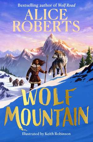 Wolf Mountain de Alice Roberts