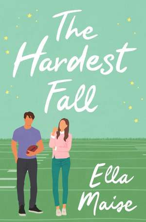 The Hardest Fall de Ella Maise