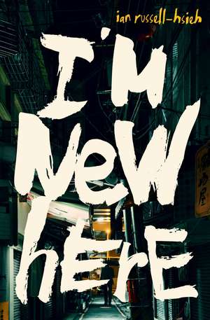 I'm New Here de Ian Russell-Hsieh