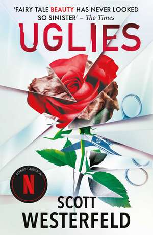 Uglies: NOW A NO.1 FILM ON NETFLIX de Scott Westerfeld