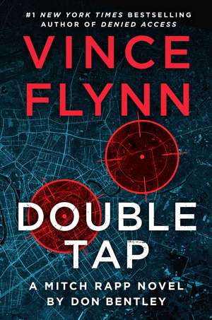 Double Tap: A Mitch Rapp Novel from Don Bentley de Vince Flynn